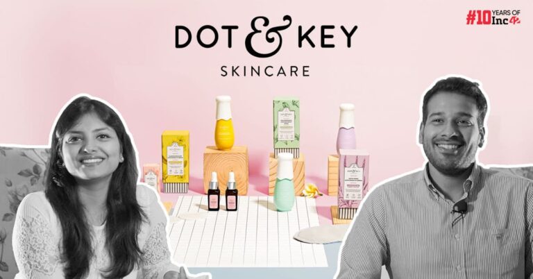 How Dot & Key Made A Mark In India's Booming BPC Market